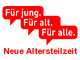 "Für jung. Für alt. Für alle. Neue Altersteilzeit"